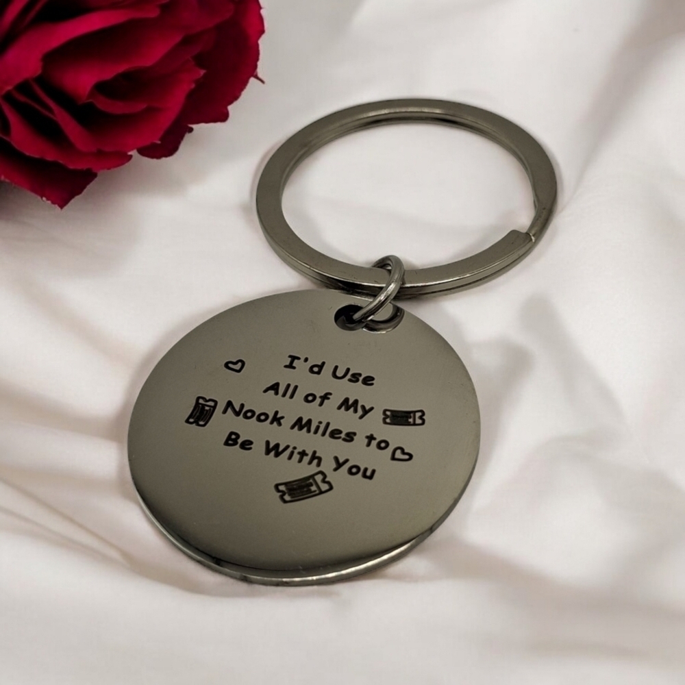 ACNH (Animal Crossing) "I'd use all of my nook miles to be with you" Keychain